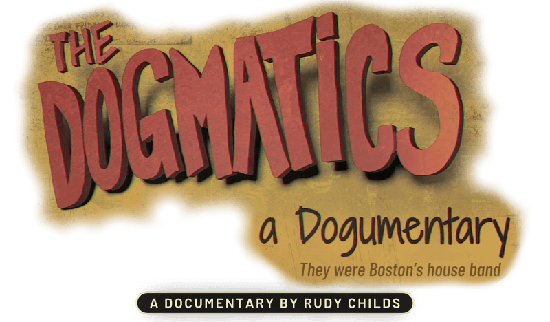 The Dogmatics: A Dogumentary - A Documentary by Rudy Childs