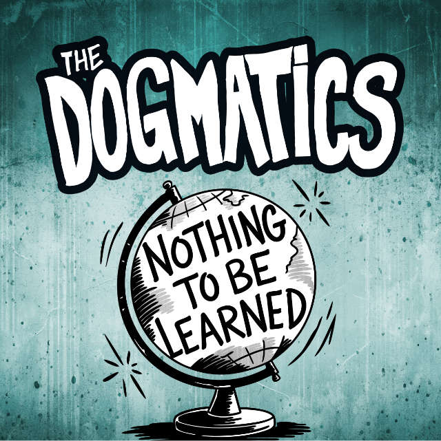 nothing to be learned the dogmatics single web Nothing To Be Learned by The Dogmatics (single)