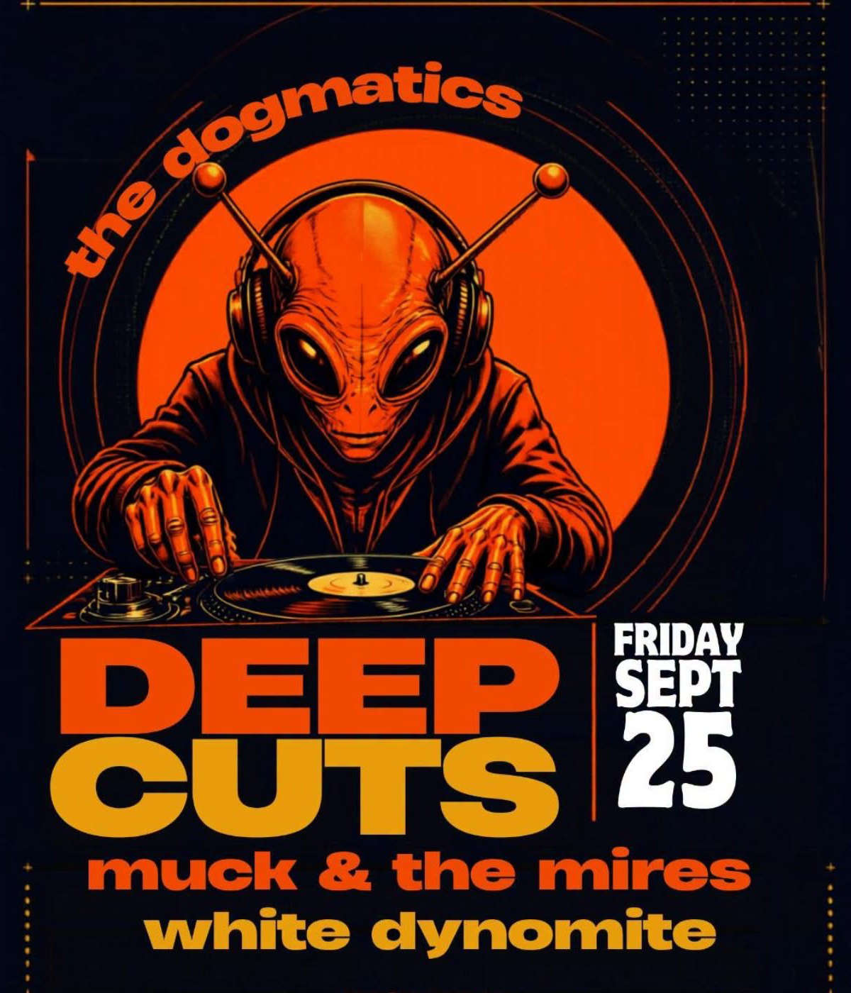 The Dogmatics / Muck and the Mires / White Dynomite<br />
Deep Cuts<br />
Fri, Sep 25 at 7:00 PM EDT